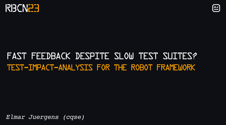 Fast Feedback despite Slow Test Suites? Test-Impact-Analysis for the Robot Framework
