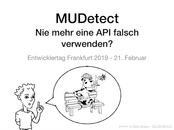 Vortrag Entwicklertag Frankfurt 2019: MuDetect: Nie mehr eine API falsch verwenden?