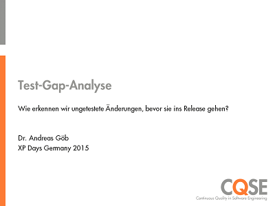 Vortrag XP Days Germany 2015: Test-Gap-Analyse - Wie erkennen wir ungetestete Änderungen, bevor sie ins Release gehen?