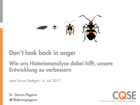 Vortrag Java Forum Stuttgart 2017: Don't Look Back in Anger - Wie uns Historienanalyse dabei hilft, unsere Entwicklung zu verbessern